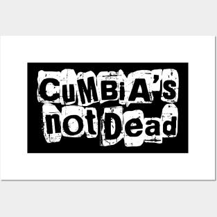 Cumbia's not dead - grunge tshirt design Posters and Art